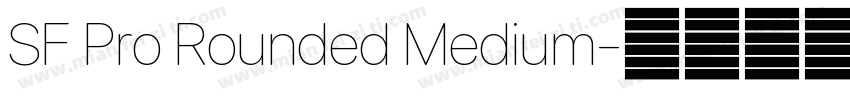 SF Pro Rounded Medium字体转换